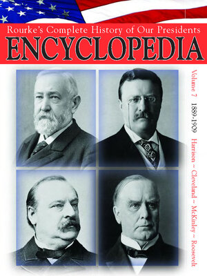 cover image of Rouke's Complete History of Our Presidents Encyclopedia, Volume 7